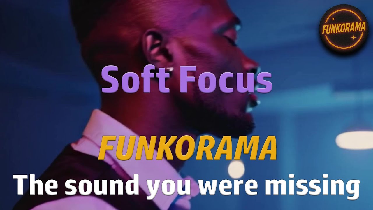𝙁𝙐𝙉𝙆𝙊𝙍𝘼𝙈𝘼 &ndash; Soft Focus 🌙🎧