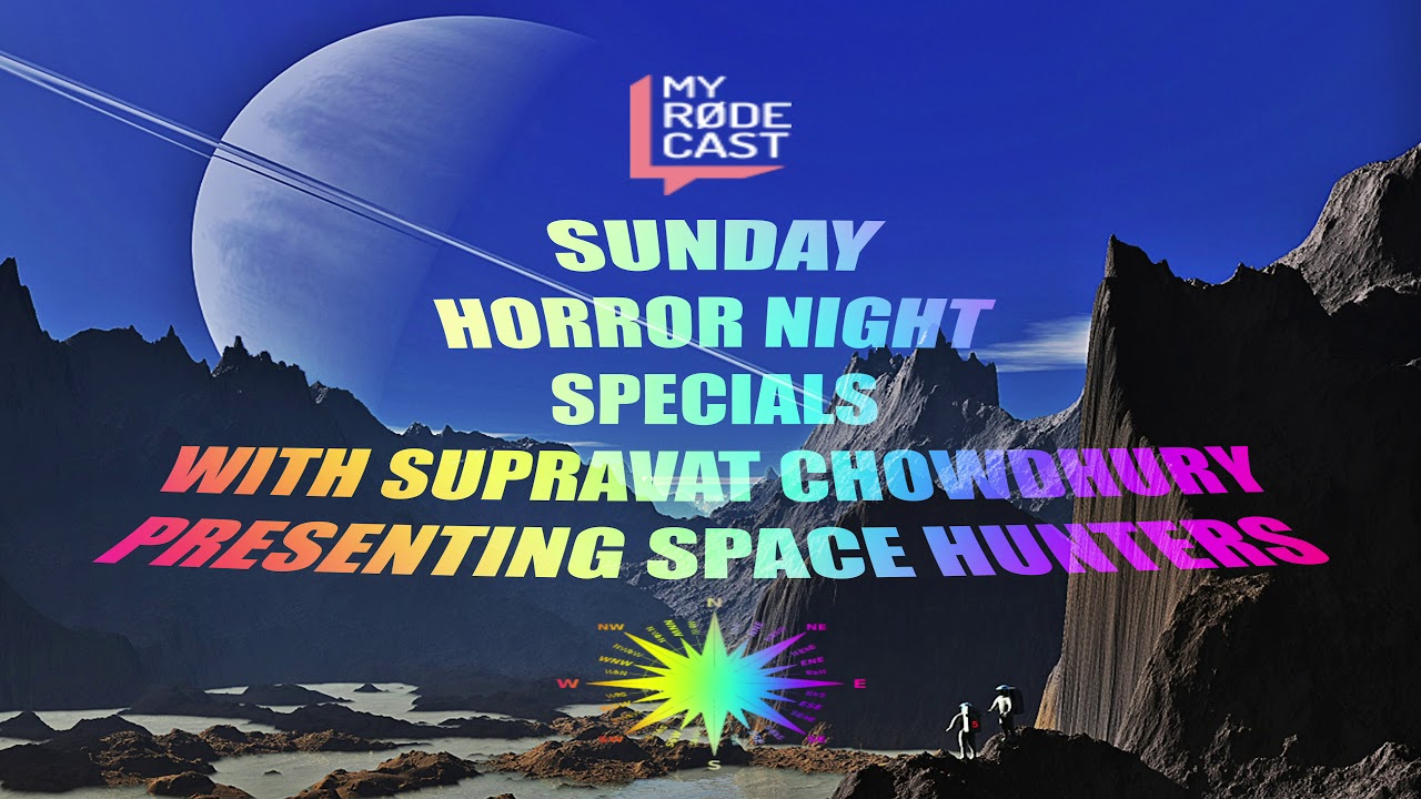C.U.ENTERTAINMENT.OFFICIAL | SUNDAY HORROR NIGHT SPECIALS | MY RODE CAST 2020 | 4K