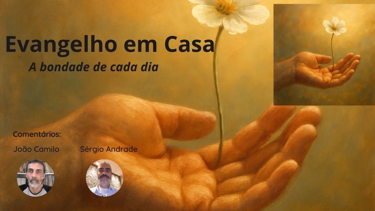 A bondade de cada dia - Evangelho em Casa