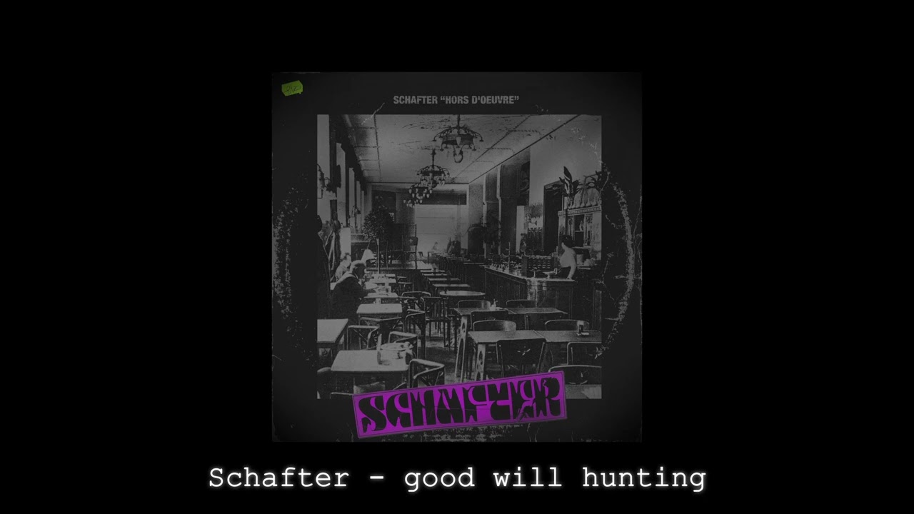 schafter - good will hunting (Najlepsza Jakość)  |  REUPLOAD