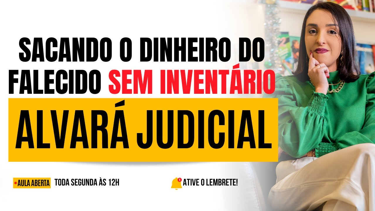 COMO SACAR O DINHEIRO DO FALECIDO SEM INVENTÁRIO? ALVARÁ JUDICIAL