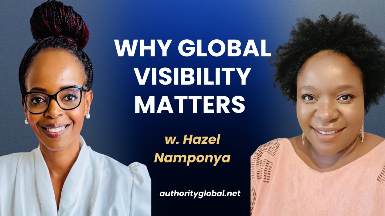 Why Global Visibility Matters - Especially for African Women Leaders | Hazel Namponya