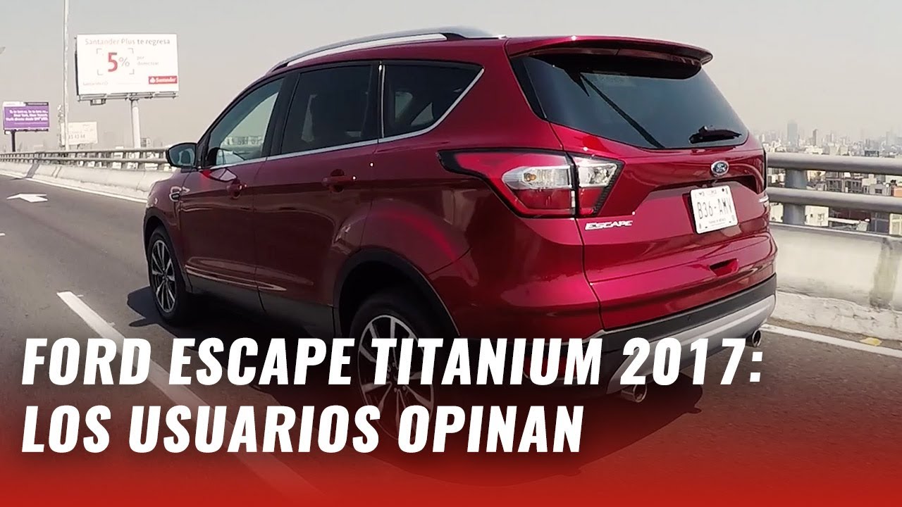 Ford Escape Titanium 2017 - La experiencia