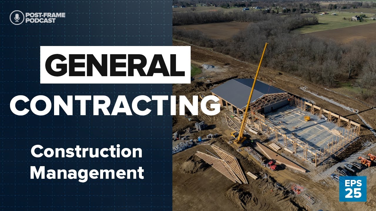 General Contracting 101: Construction Management (Ep. 4 of 6)