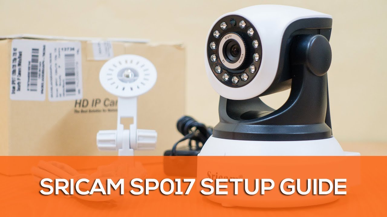 How to Setup Sricam SP017 Security Camera - Step By Step Guide
