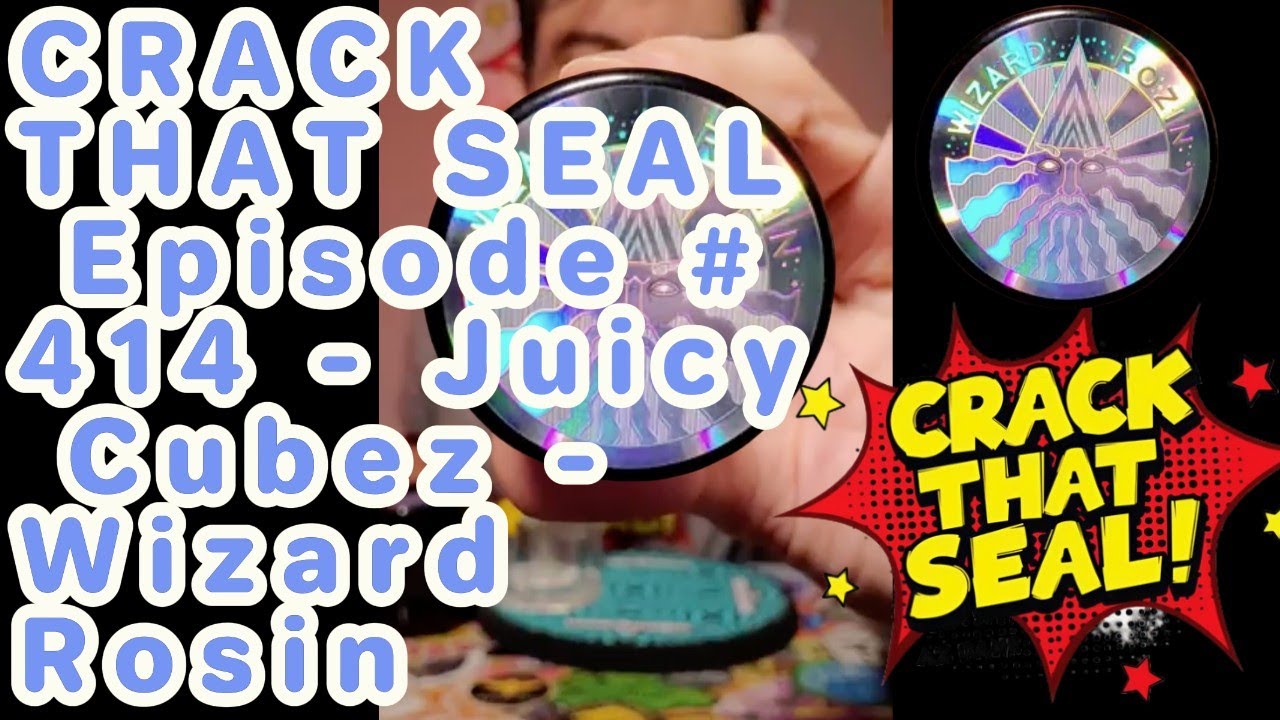 CRACK THAT SEAL Episode #414 - Juicy Cubez - Wizard Rosin