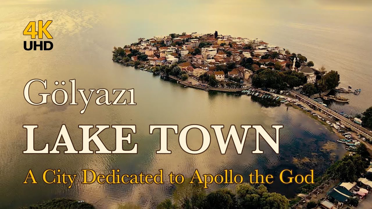 G&ouml;lyazı - The Lake Town of Apolonia 4K - Uluabat Lake Bursa