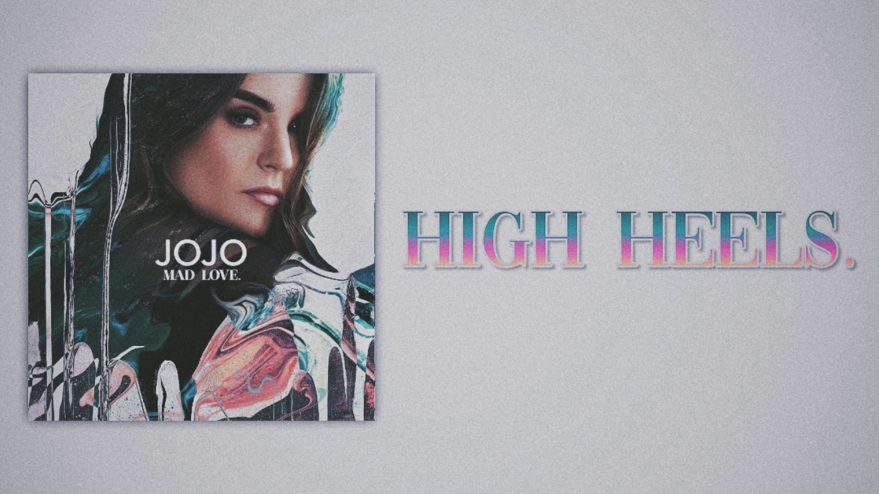 JoJo - High Heels. (Slow Version)