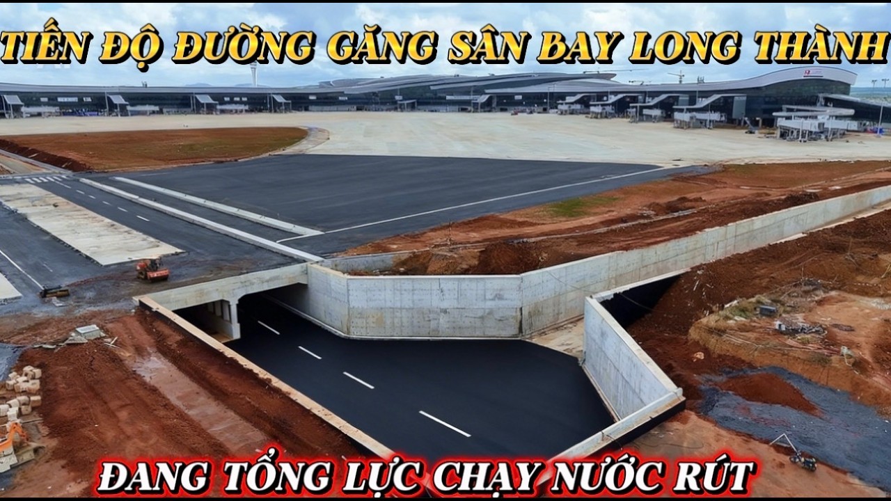 CỰC NÓNG GẦN 100 MŨI THI CÔNG TỔNG LỰC ĐƯA SÂN BAY LONG THÀNH CHẠY NƯỚC RÚT.