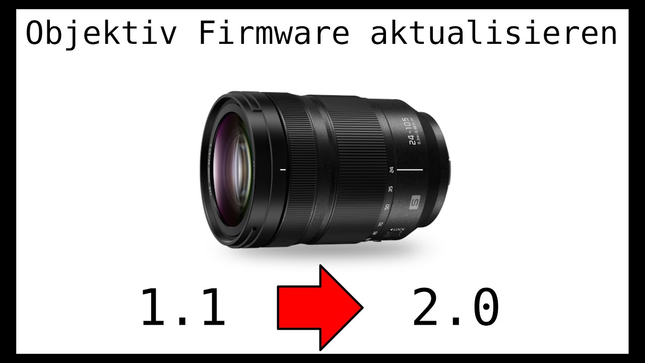 Panasonic Lumix Objektiv Firmware aktualisieren Tutorial