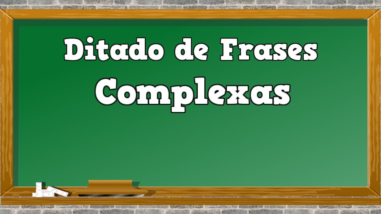 Ditado de Frases - 📝 Ditado de Frases complexas - Ditado - #explicandoumpoucomais