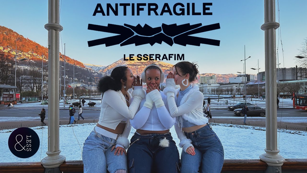 [&LESS] K-POP IN PUBLIC: Le Sserafim (르세라핌)- Antifragile