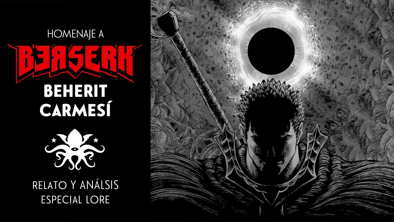 Berserk: Beherit Carmesí | Inmersión en la obra de Kentaro Miura