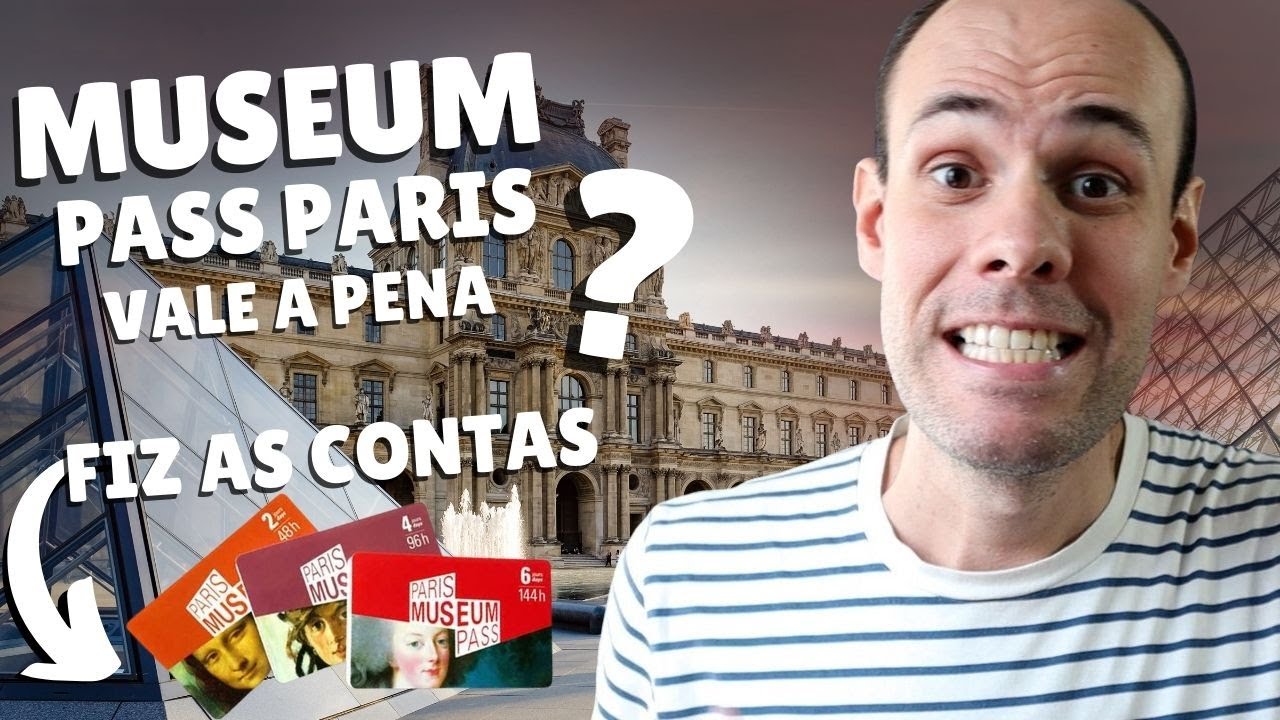 Museum Pass Paris Vale a Pena ?
