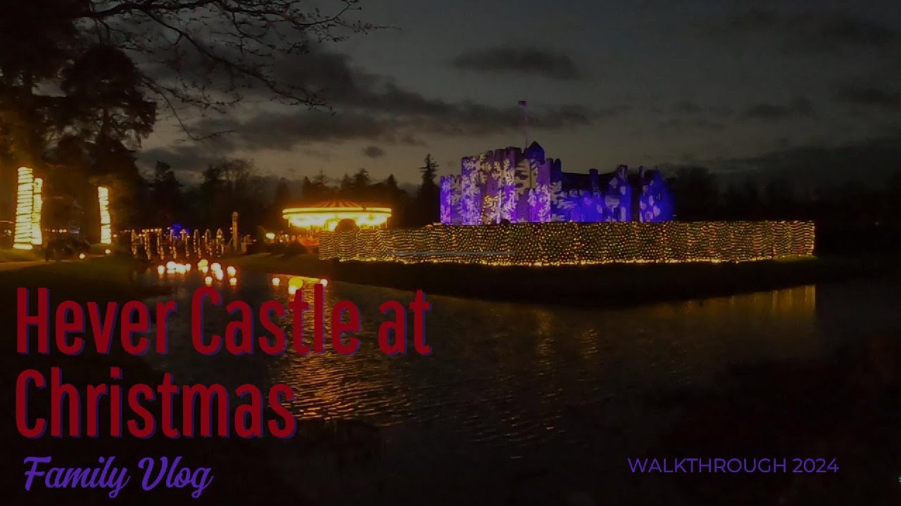 Hever Castle Christmas 2024 | Walkthrough | Family vlog