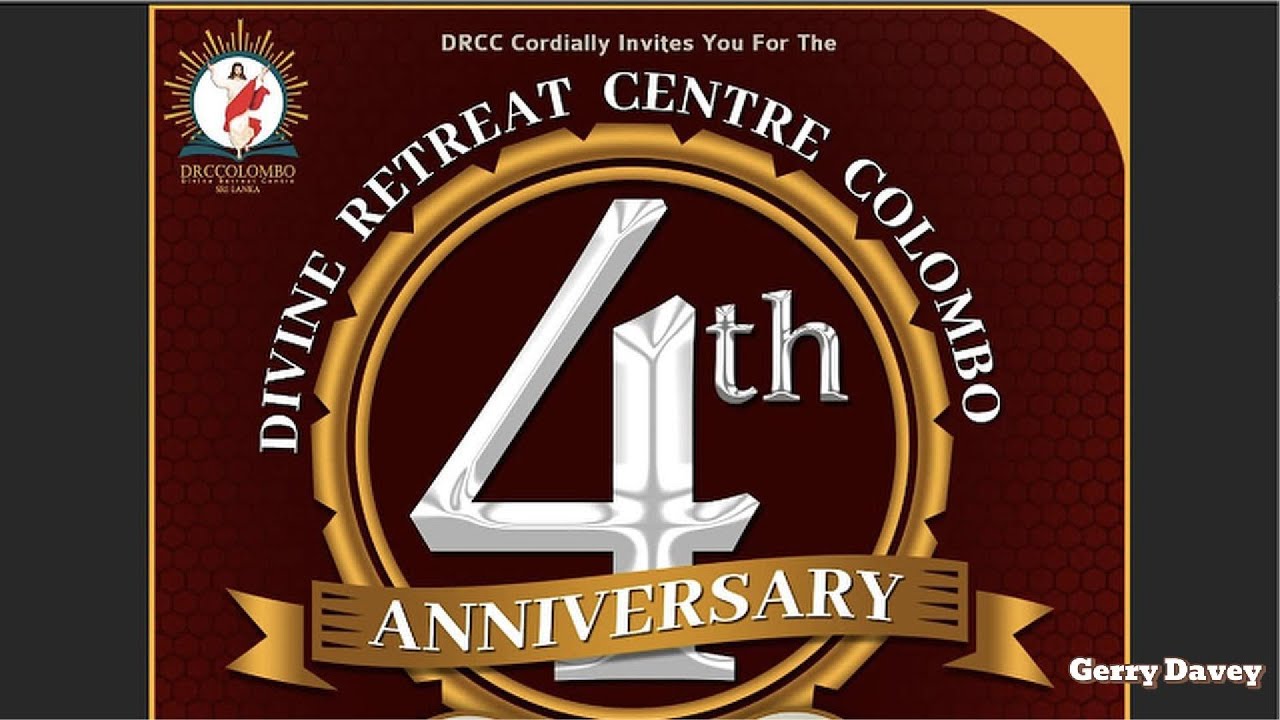 4 Years of grace/Divine Retreat Centre, Colombo/Celebrating God's goodness/Thankful/Gerry Davey