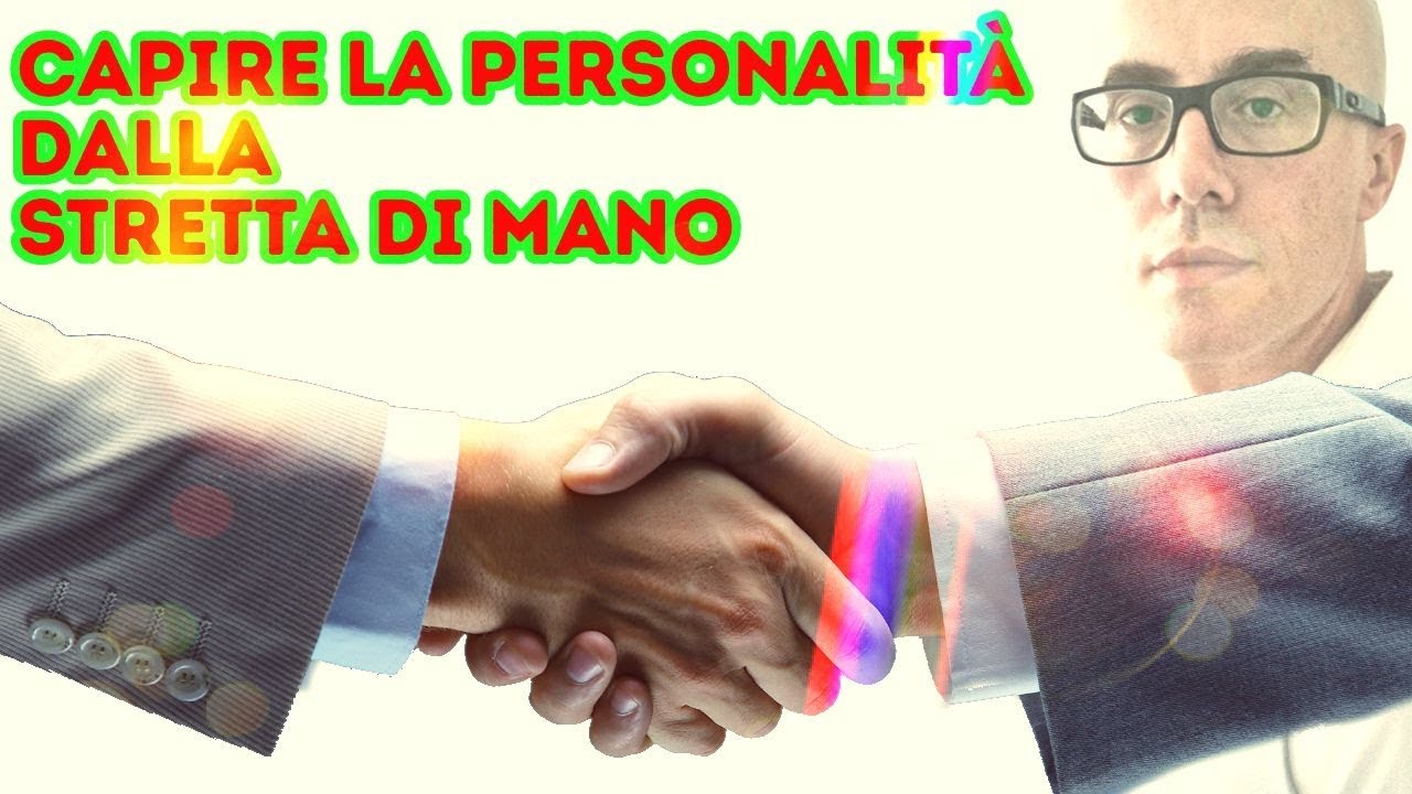 Capire la Personalità dalla Stretta di Mano