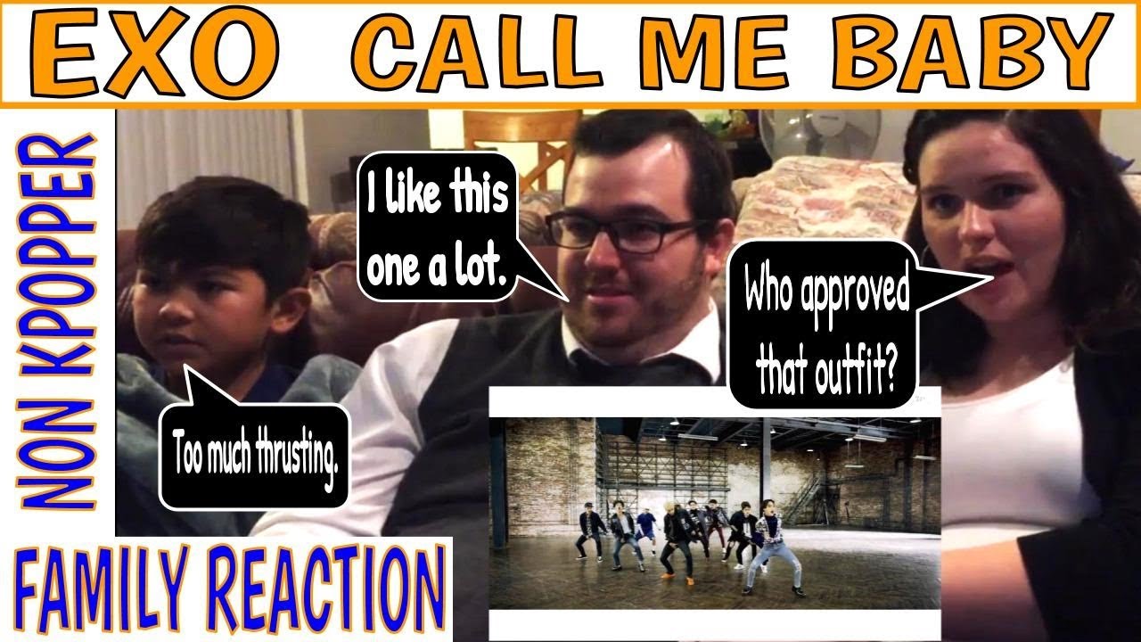 Non Kpopper Family Reaction Part 4: EXO Call Me Baby