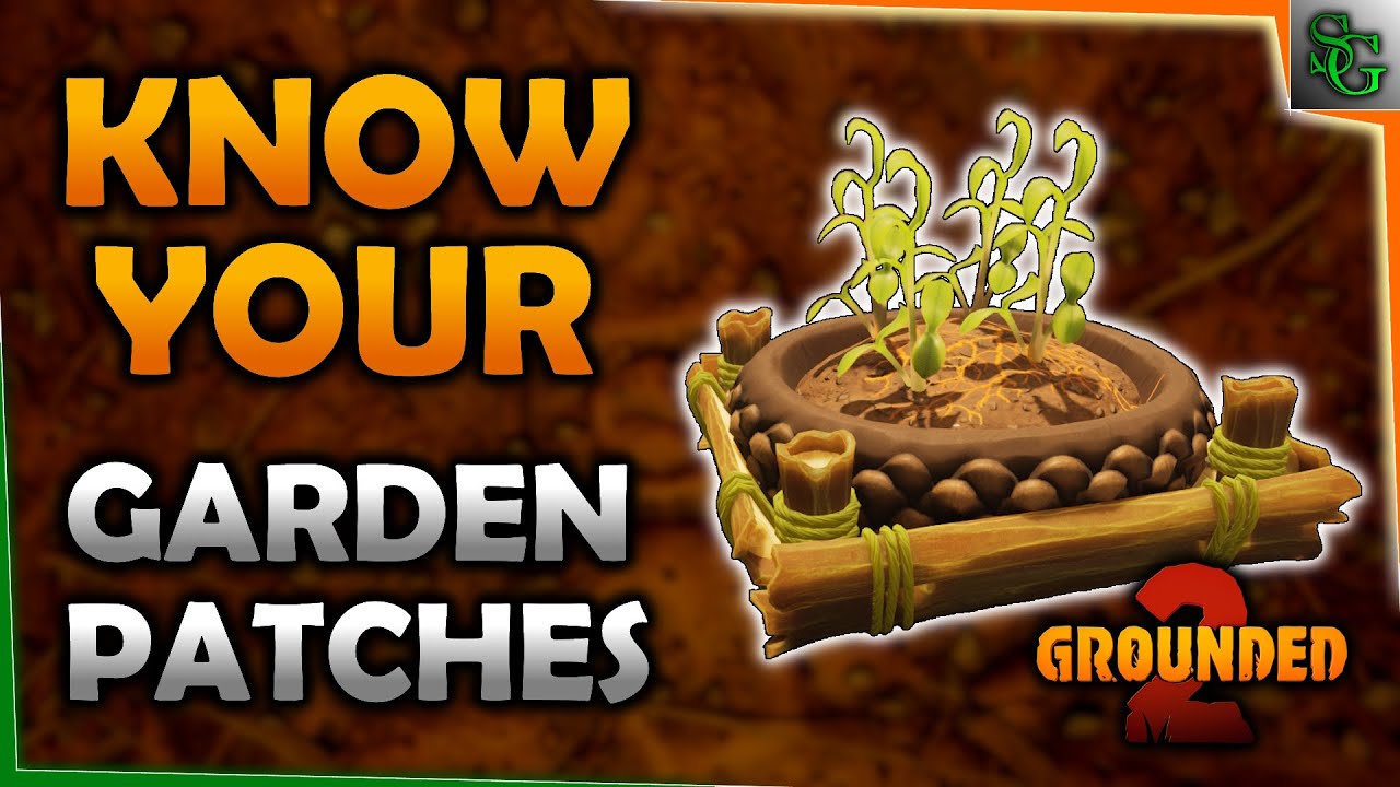 Grounded 2 - Know Your Gardens