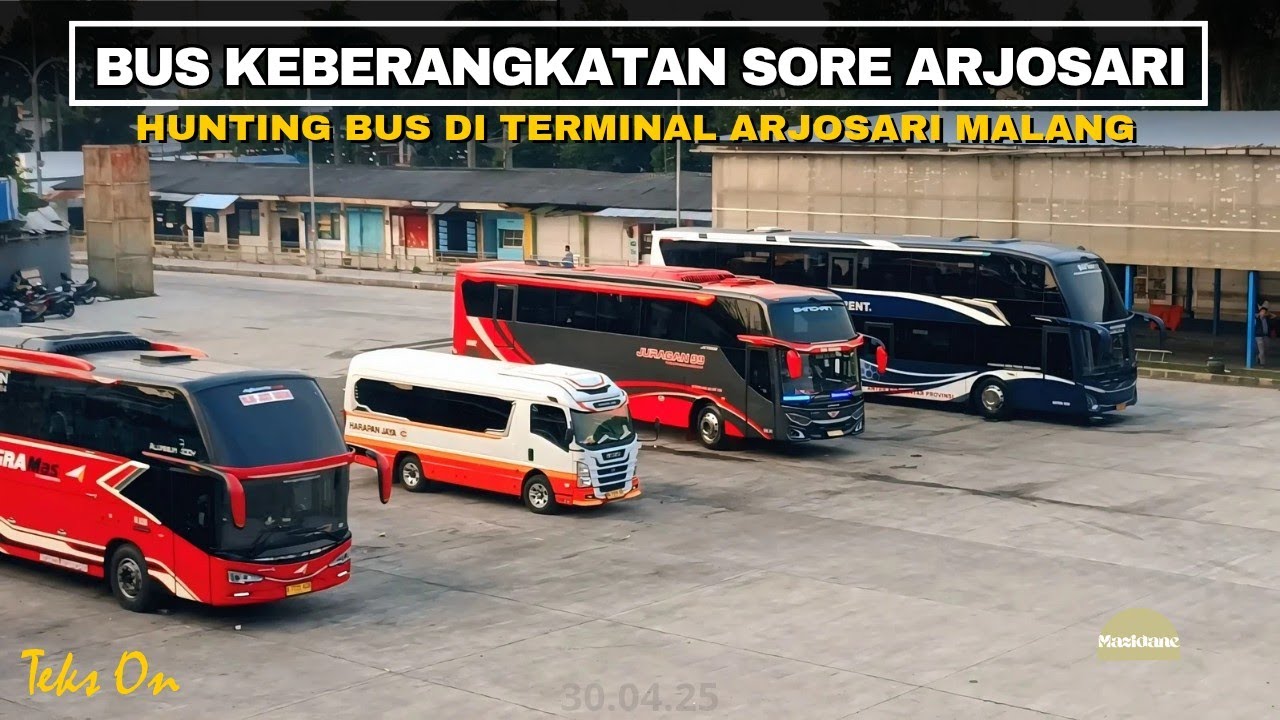 AKTIVITAS SORE TERMINAL ARJOSARI MALANG HUNTING KEBERANGKATAN BUS AKAP AKDP