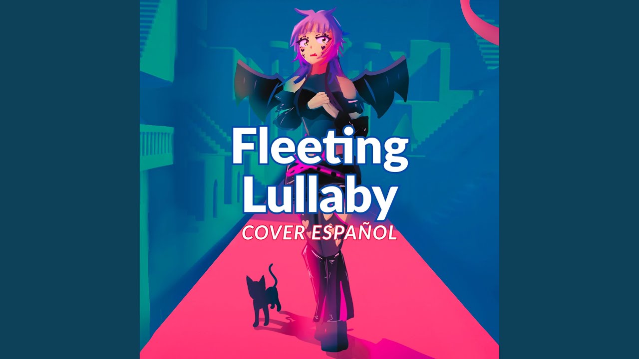 Fleeting Lullaby (Cover Español)