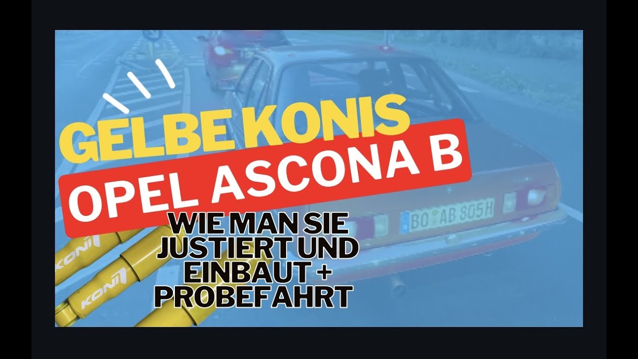GELBE KONIS einstellen, einbauen und Probefahrt || OPEL ASCONA B bekommt neue Stoßdämpfer
