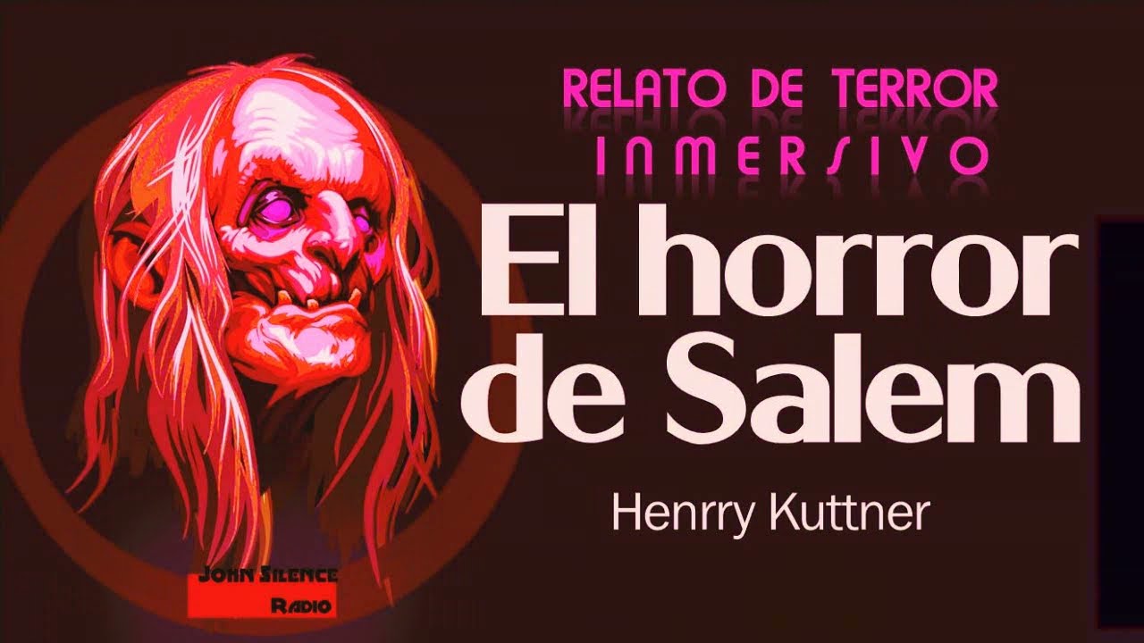 CUENTO DE HORROR INMERSIVO - The Salem Horror - Kuttner