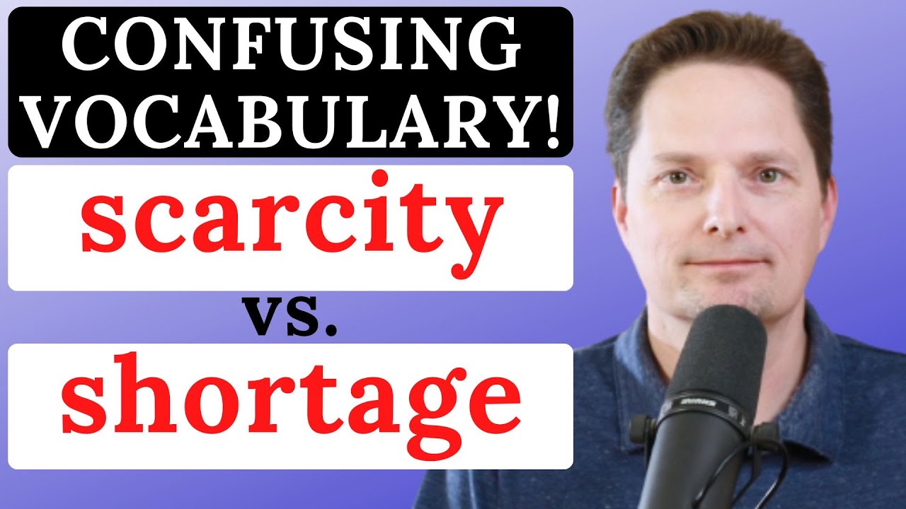 CONFUSING VOCABULARY / SCARCITY, SHORTAGE, SCARCE, DROUGHT / LEARN WITH COMPREHENSIBLE INPUT