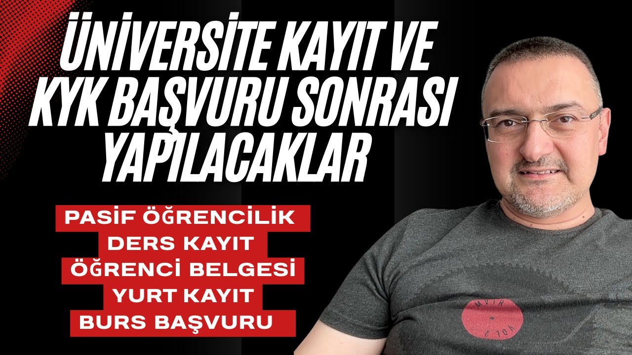 ÜNİVERSİTE DERS KAYIT, KYK YURT SONUÇLARI,  ÖĞRENCİ BELGESİ VE PASİF ÖĞRENCİLİK