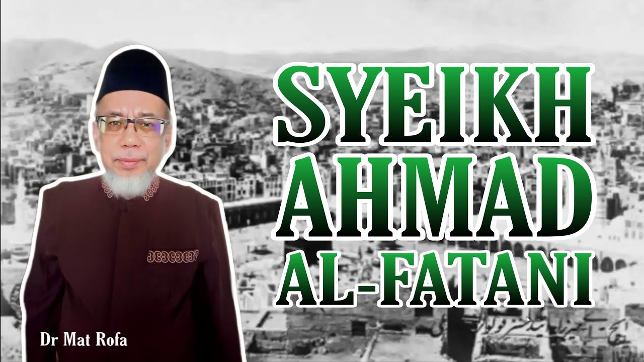 Syeikh Ahmad Al-Fatani Pejuang Kemerdekaan - Dr Mat Rofa