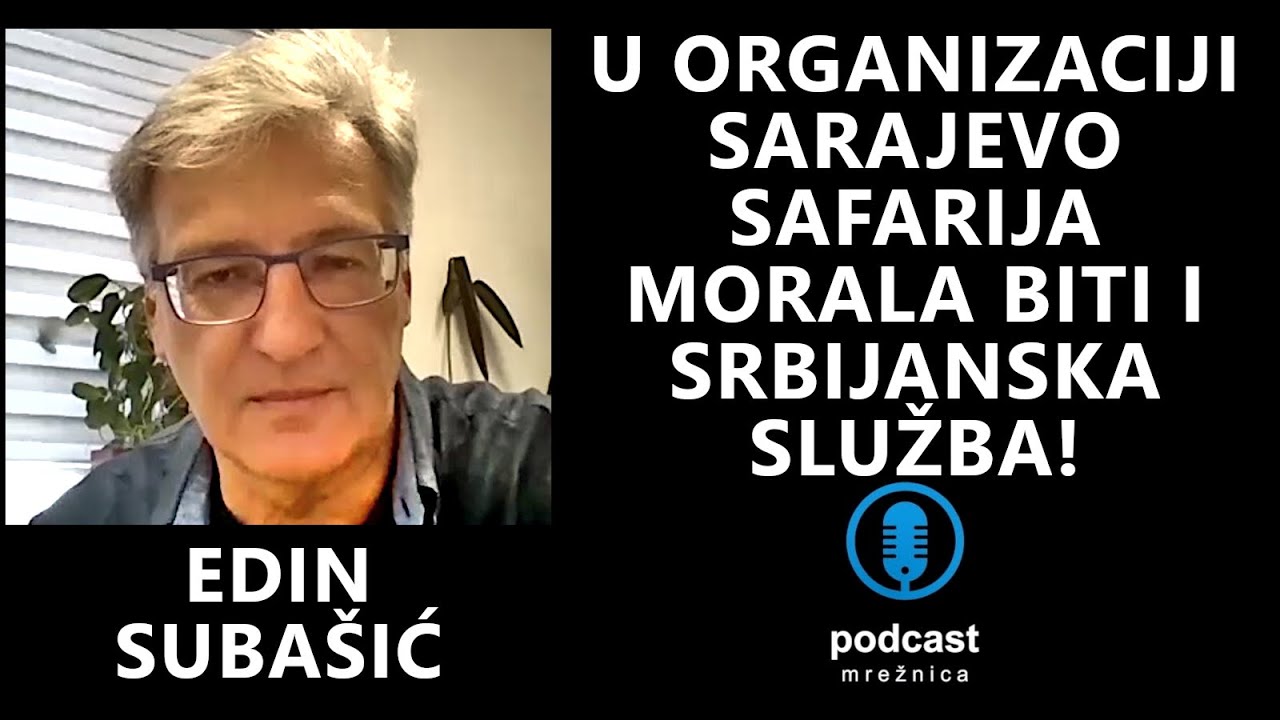 PODCAST MREŽNICA - Subašić: Bar 500 moćnih zapadnih bogataša pucalo po Sarajlijama kao po divljači