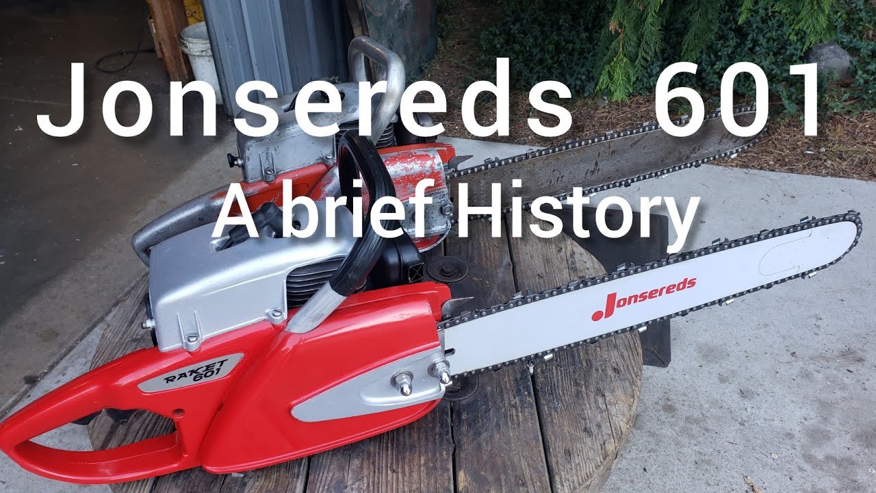 Jonsereds 601 Vintage 56cc Chainsaws ( A brief History)