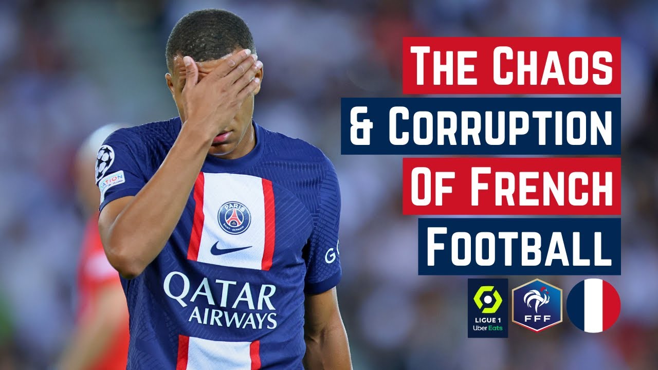 The Chaos & Corruption of French Football