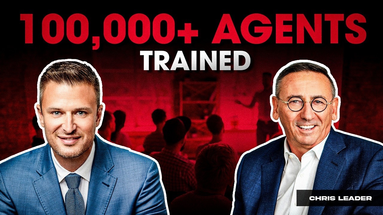 He Trained 100,000+ Real Estate Agents to Succeed | Chris Leader