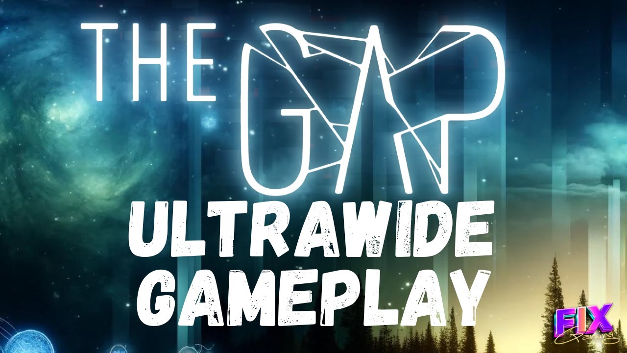 The Gap | Ultrawide Gameplay PC