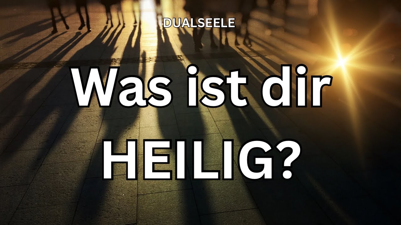 Was ist dir HEILIG? #dualseele