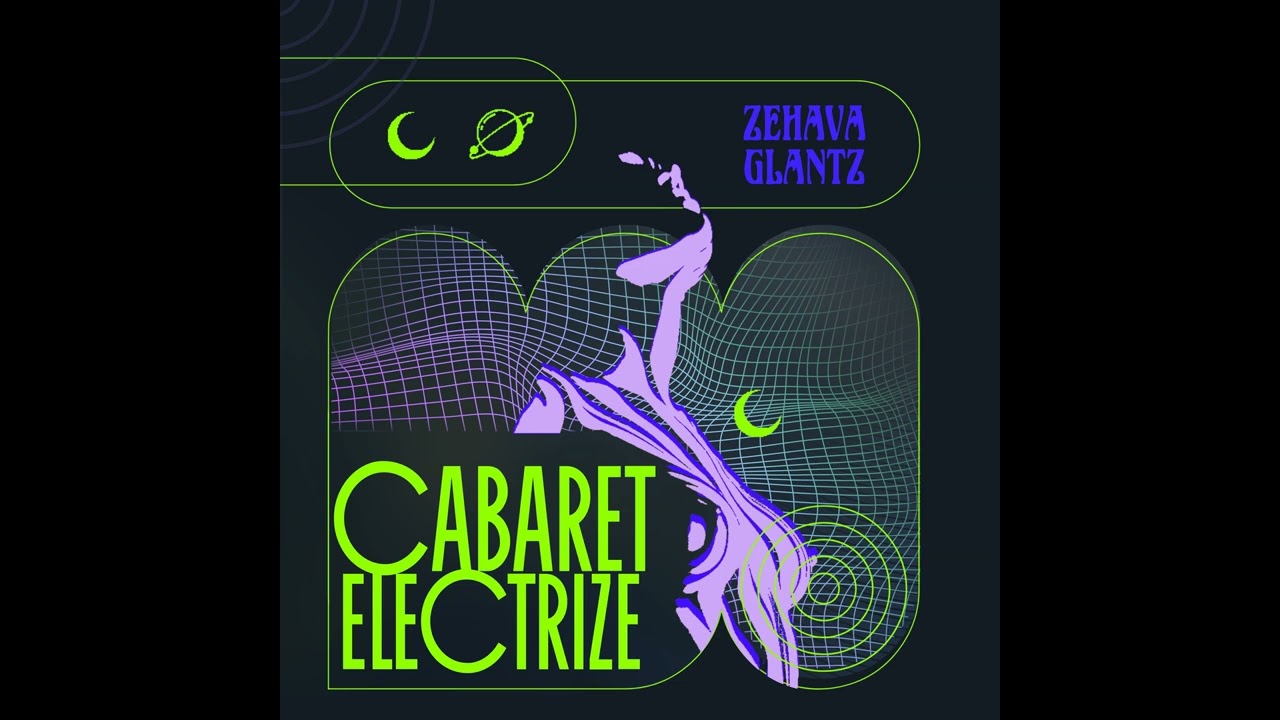 PREMIERE: Zehava Glantz - Cabaret Electrize [Nein Records]