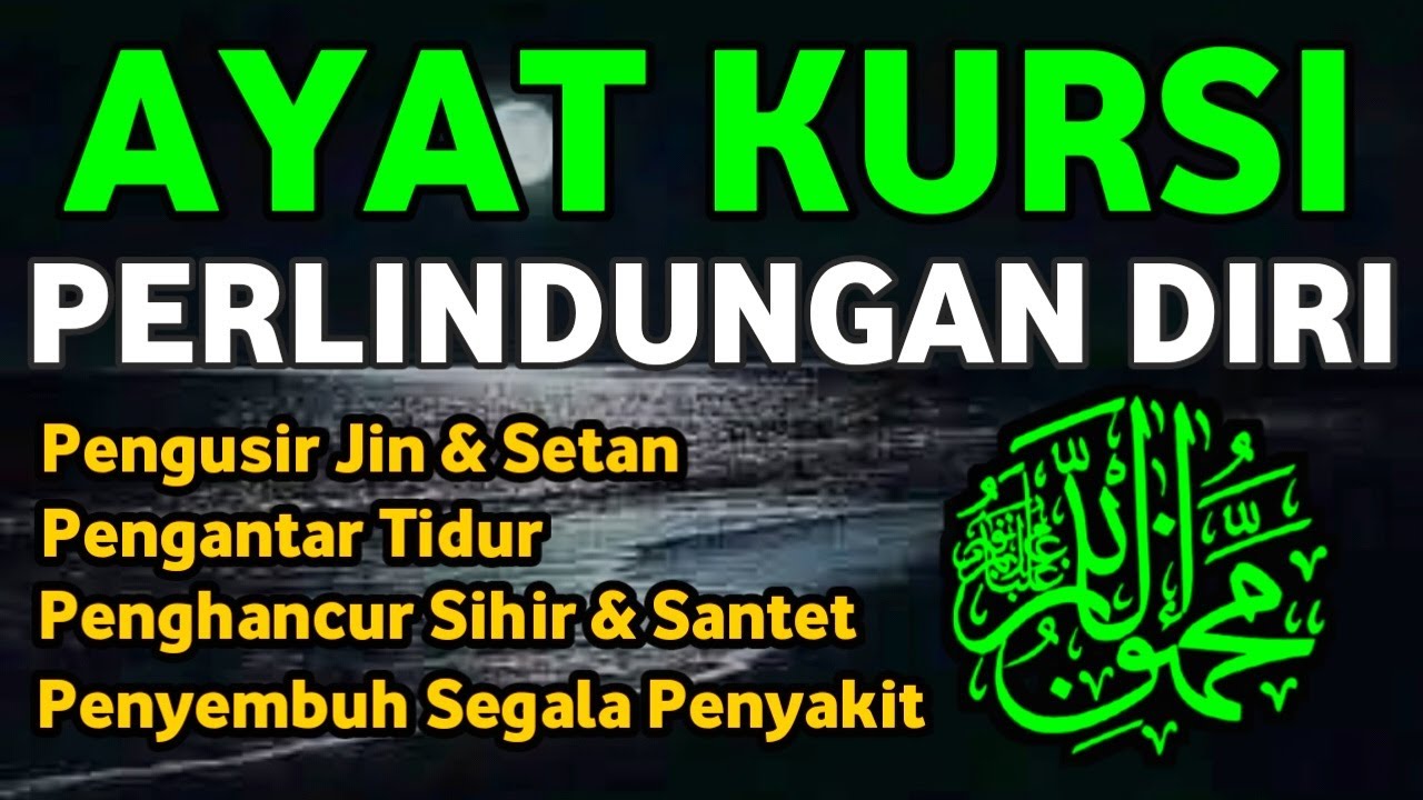 AYAT KURSI ~ TOLAK BALA KESUSAHAN HIDUP, TOLAK BALA PENYAKIT YANG ADA DI TUBUH, TOLAK BALA MUSIBAH