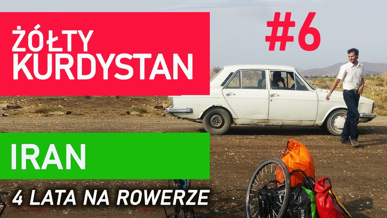 #6 Wyprawy rowerowe Iran. Kurdystan i Kurdowie. Teheran. Palangan. Hamedan. Podróż dookoła świata
