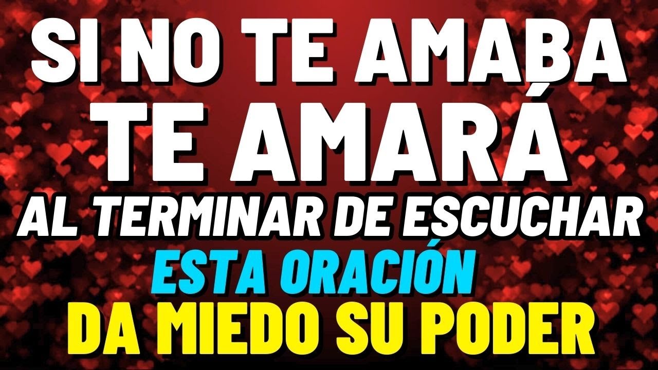 SI NO TE AMABA TE AMARA INMEDIATAMENTE CON TAN SOLO DECIR ESTA ORACIÓN
