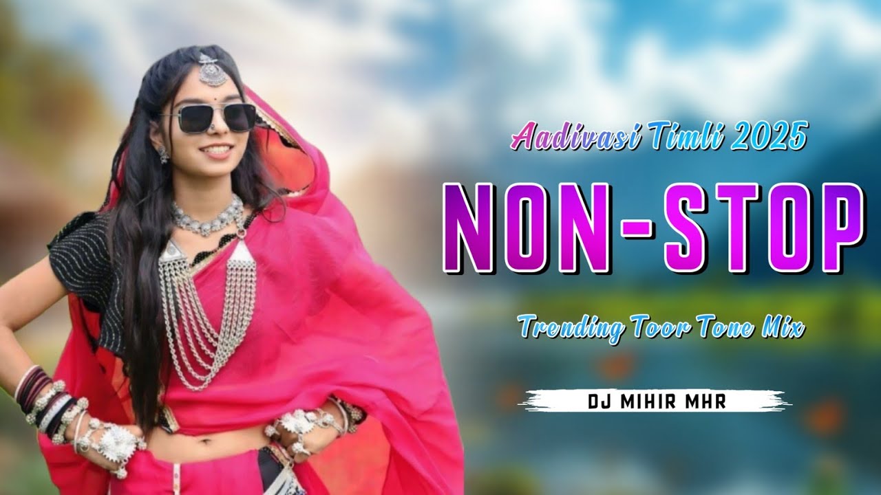 NEW NONSTOP AADIVASI TIMLI 2025 || TUR TONE MIX || DJ MIHIR MHR #gamitsong #adivasisong #nonstop