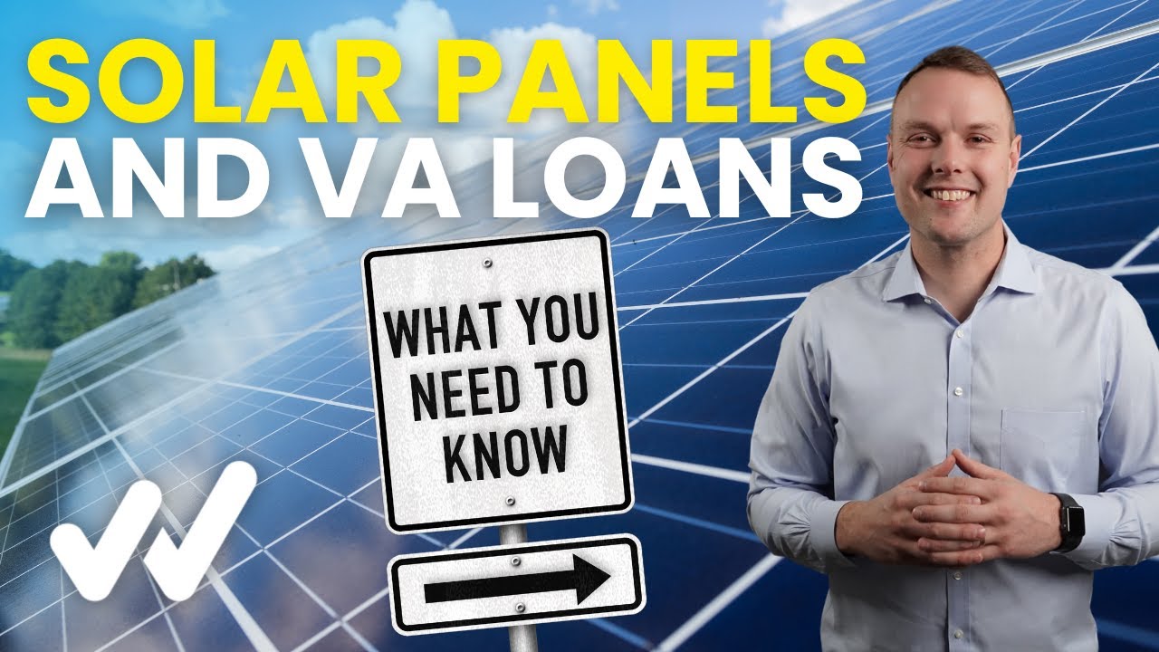 Do Solar Panels Affect Financing with a VA Loan?