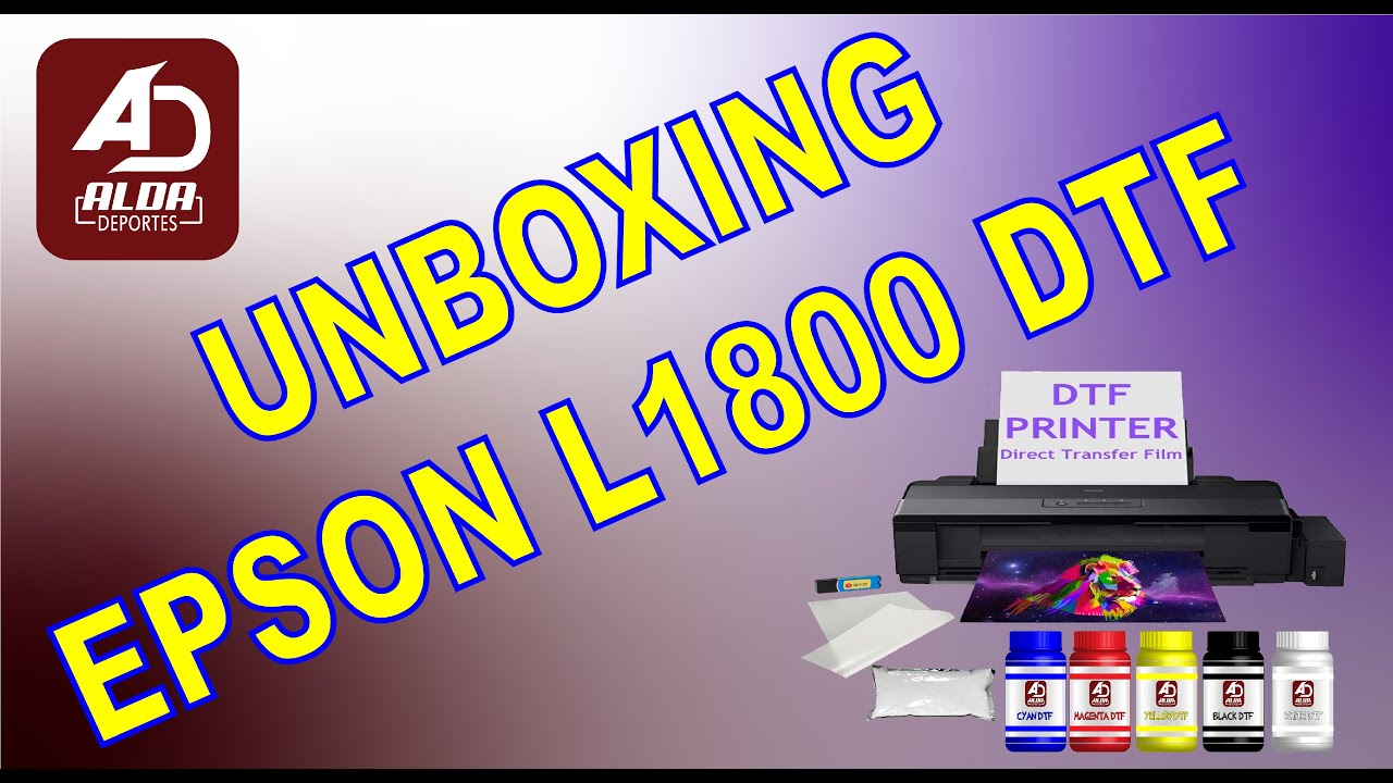 UNBOXING DTF EPSON L1800 ALDA DEPORTES
