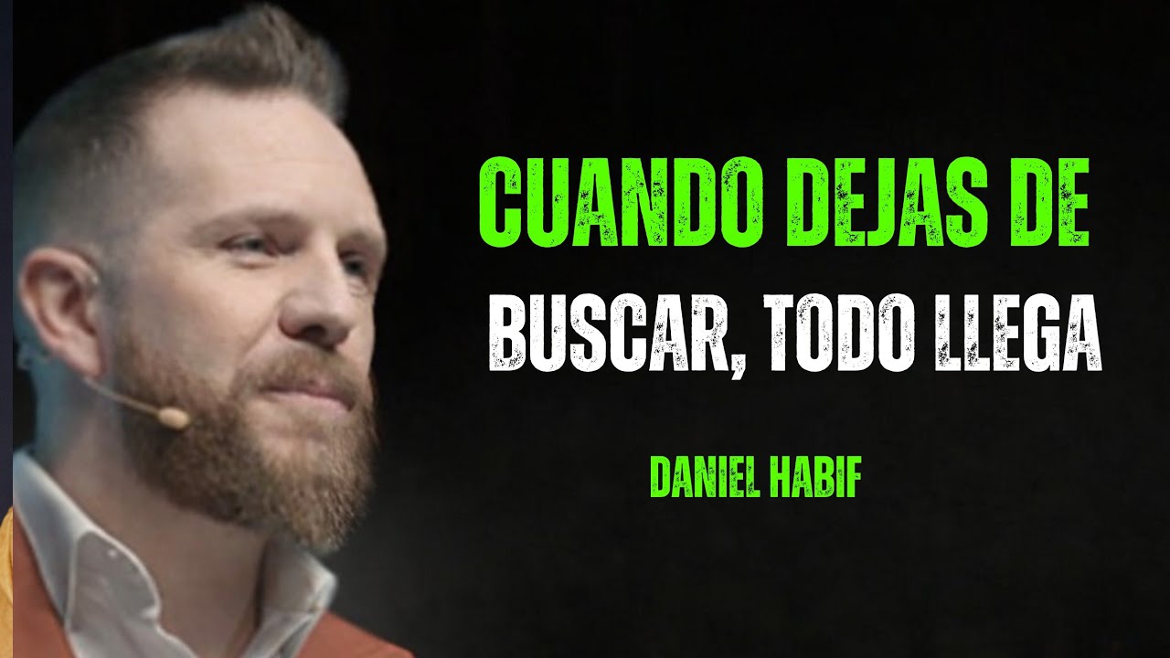 El Momento en Que Dejas de Buscar, Todo Cambia | Daniel Habif