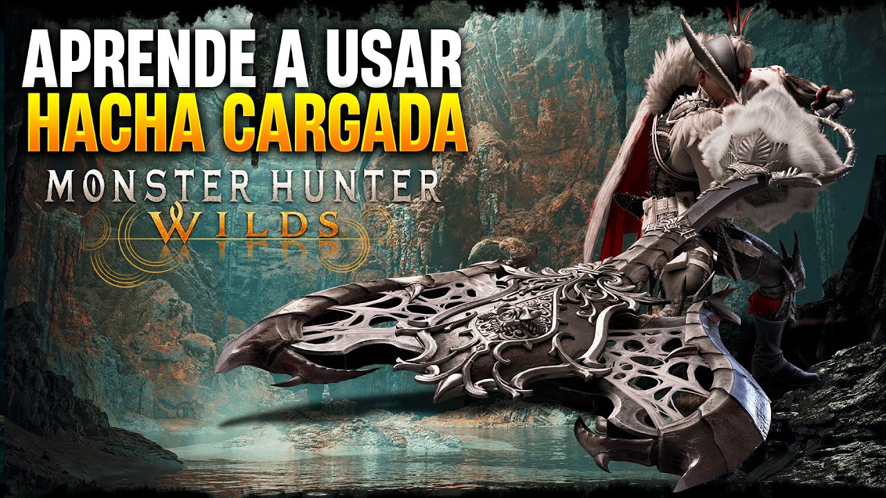 COMO USAR Y DOMINAR EL HACHA CARGADA EN MONSTER HUNTER WILDS - GUIA EN ESPAÑOL