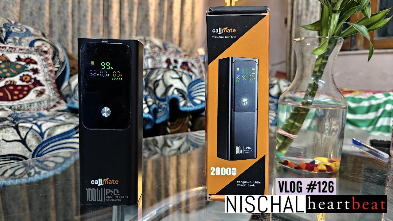 CALLMATE Vanguard 100W Fast Charging 20000mAh Power Bank | NISCHAL heartbeat Vlog Ep- 126