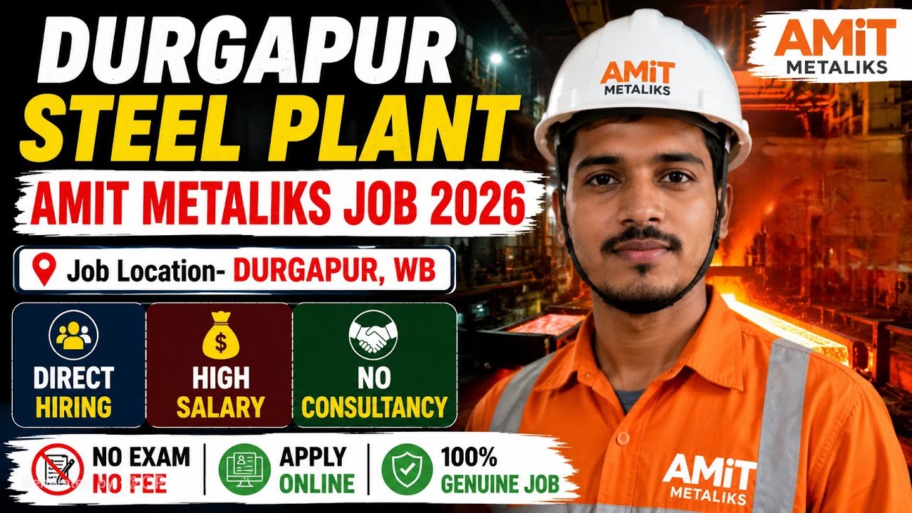 🔥 DURGAPUR Steel Plant Job 2026 | AMIT METALIKS Recruitment 2026 | Direct Hiring | Apply Now