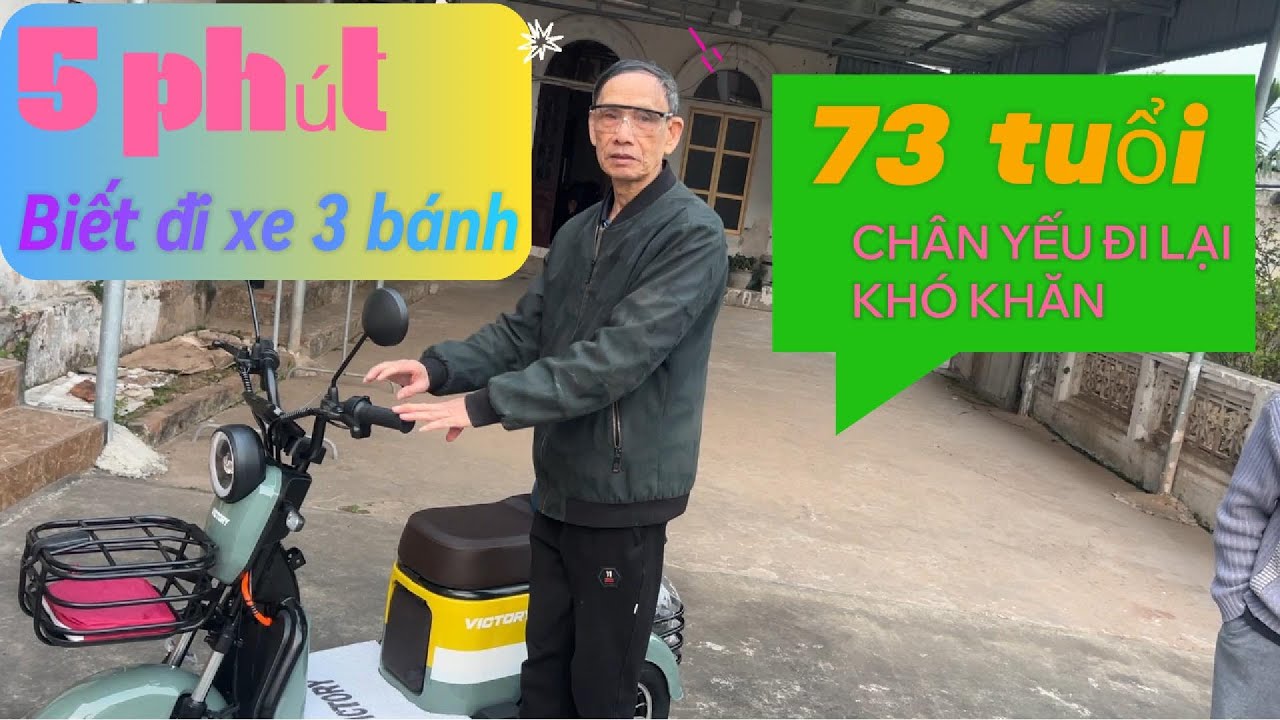 73 Tuổi Chân Yếu Tự Đi Được Xe 3 Bánh Điện Chỉ Sau 5 Phút Hướng Dẫn