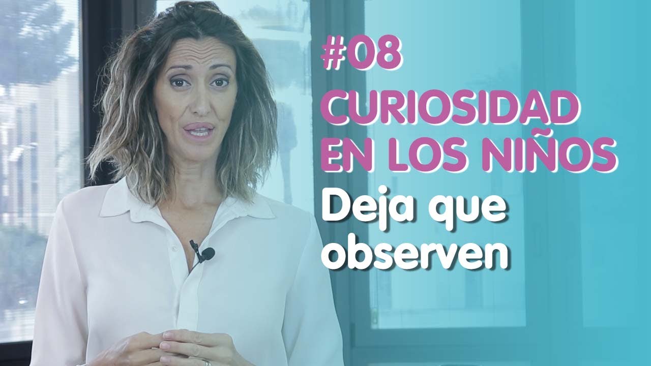 Estimular la curiosidad en los niños #2 | Deja que observen