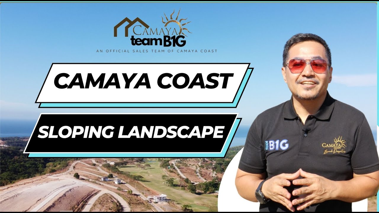 Camaya Coast Gradual Sloping Landscape #realestate